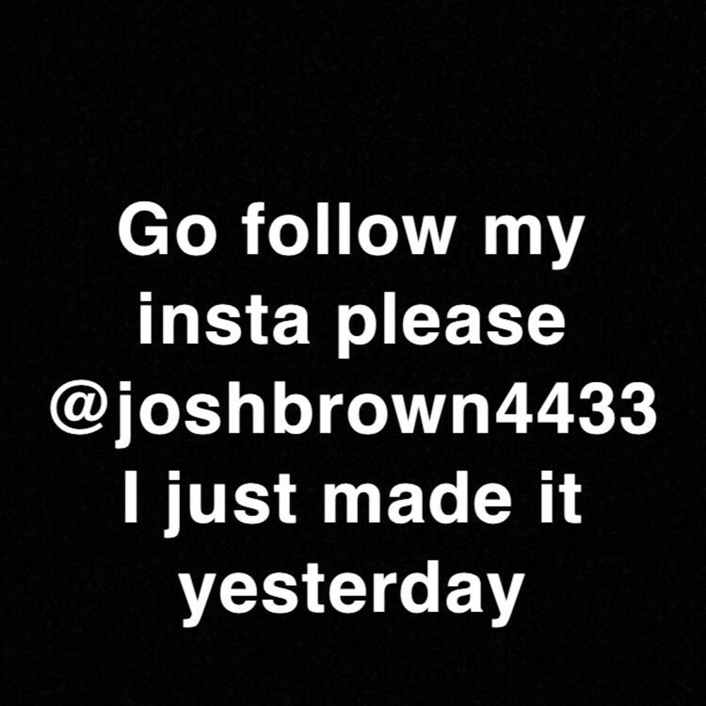Just made my first instagram yesterday